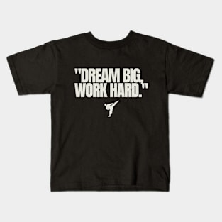 "Dream big, work hard." Motivational Quote Kids T-Shirt